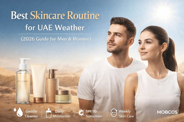 Best Skincare Routine for UAE Weather MOBCOS.com