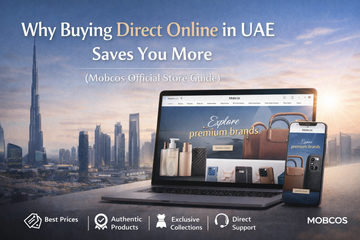 Why Buying Direct Online in UAE Saves You More (Mobcos Official Store Guide) MOBCOS